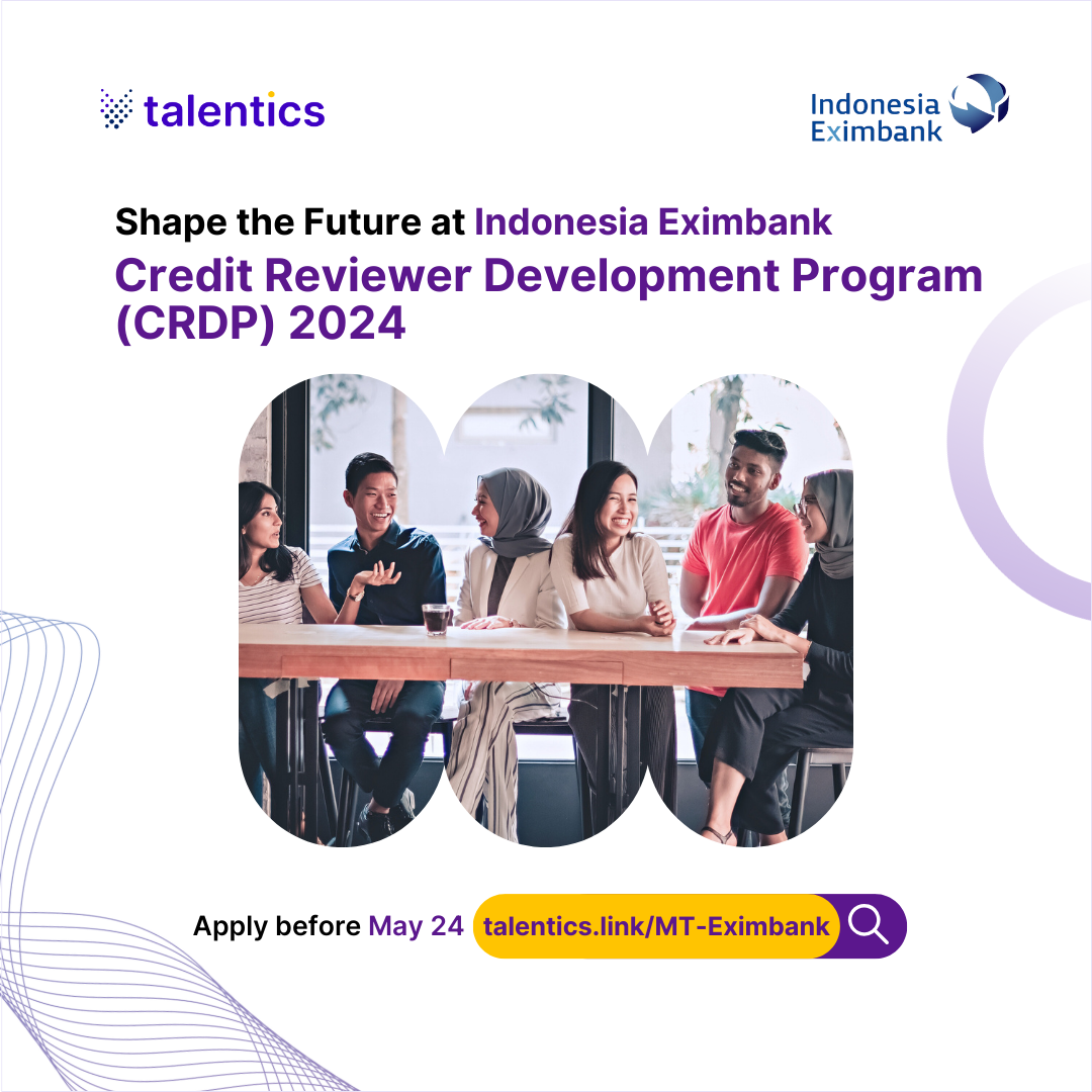 Talentics Dukung Indonesia Eximbank Luncurkan Management Trainee Credit Reviewer Graduate Program untuk Lulusan Baru